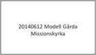 _mapp20140612modell_grda_missionskyrka_small.jpg